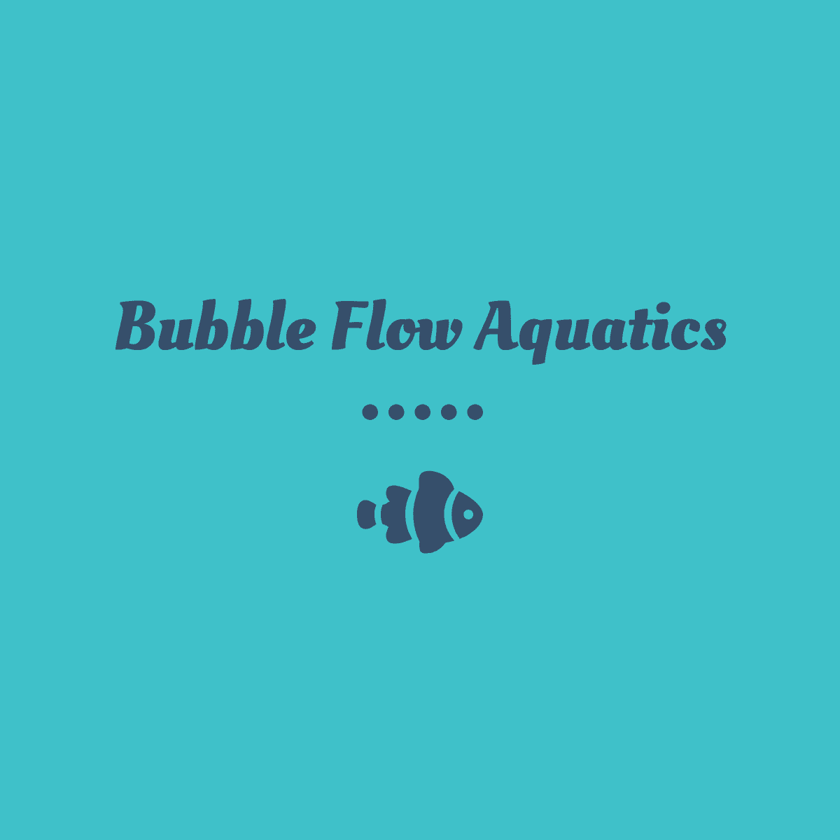 Bubble Flow Aquatics